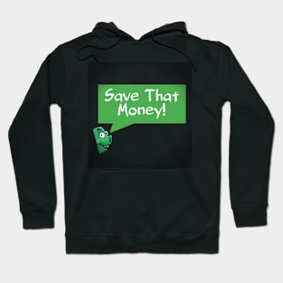 Save that money Hoodie